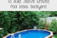 how to build an above ground pool from scratch Pin on pool ideas