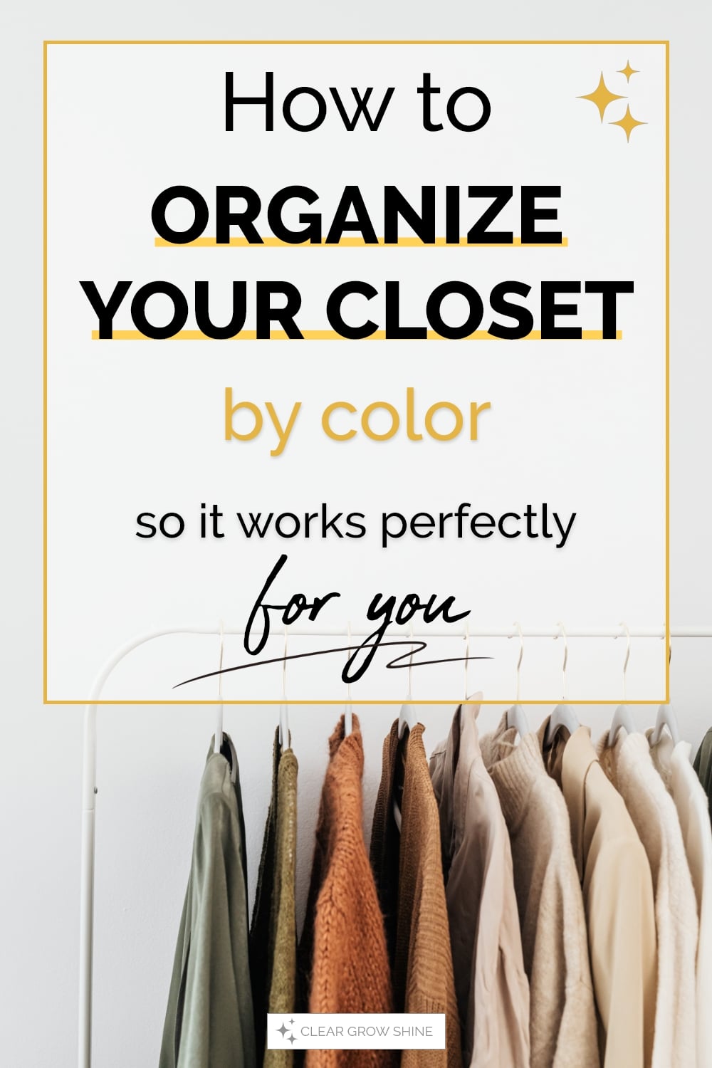 How To Organize Your Closet By Color So It Works Perfectly For You ⋆